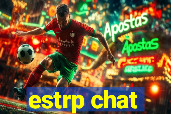 estrp chat